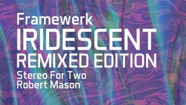 Framewerk - Iridescent (Remixed Edition) [One Of A Kind]